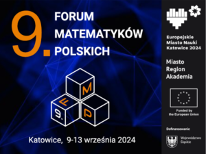 9. Forum Matematyków Polskich, 9-13 września 2024, Katowice